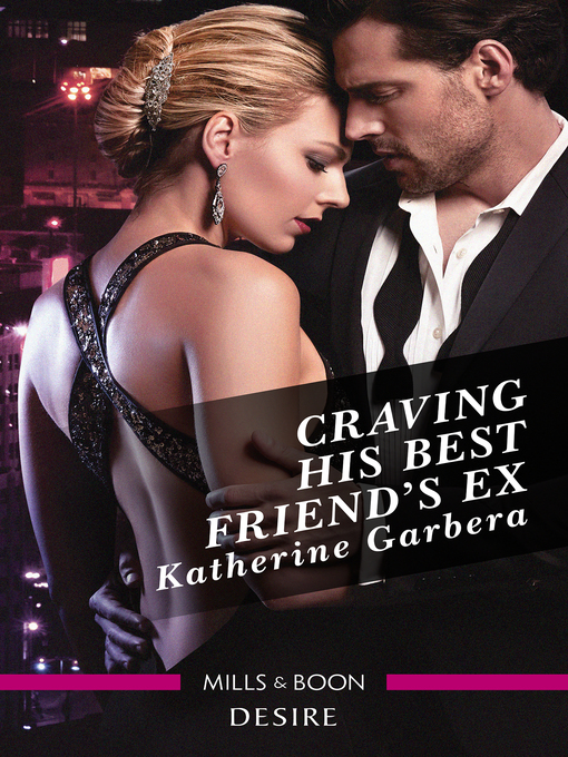 Title details for Craving His Best Friend's Ex by Katherine Garbera - Available